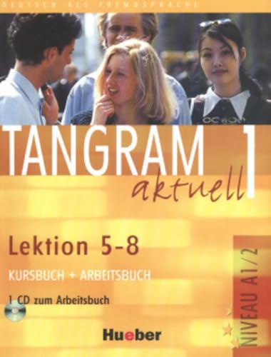Tangram aktuell 1 – Lektion 5–8: Deutsch als Fremdsprache / Kursbuch + Arbeitsbuch mit Audio-CD zum Arbeitsbuch von Hueber Verlag GmbH